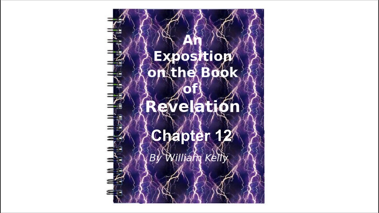 Major NT Works Revelation by William Kelly Chapter 12 Audio Book