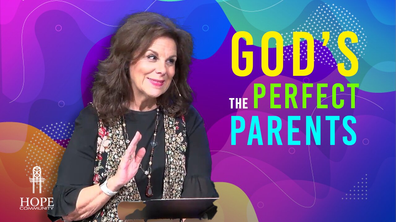 God is the Perfect Parents | Hope Community Church | Pastor Jacque Lother