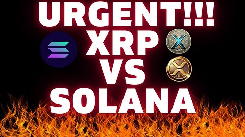 URGENT! 🔥 Crypto is set To EXPLODE! XRP Versus SOLANA (The Predictions Are CRAZY)