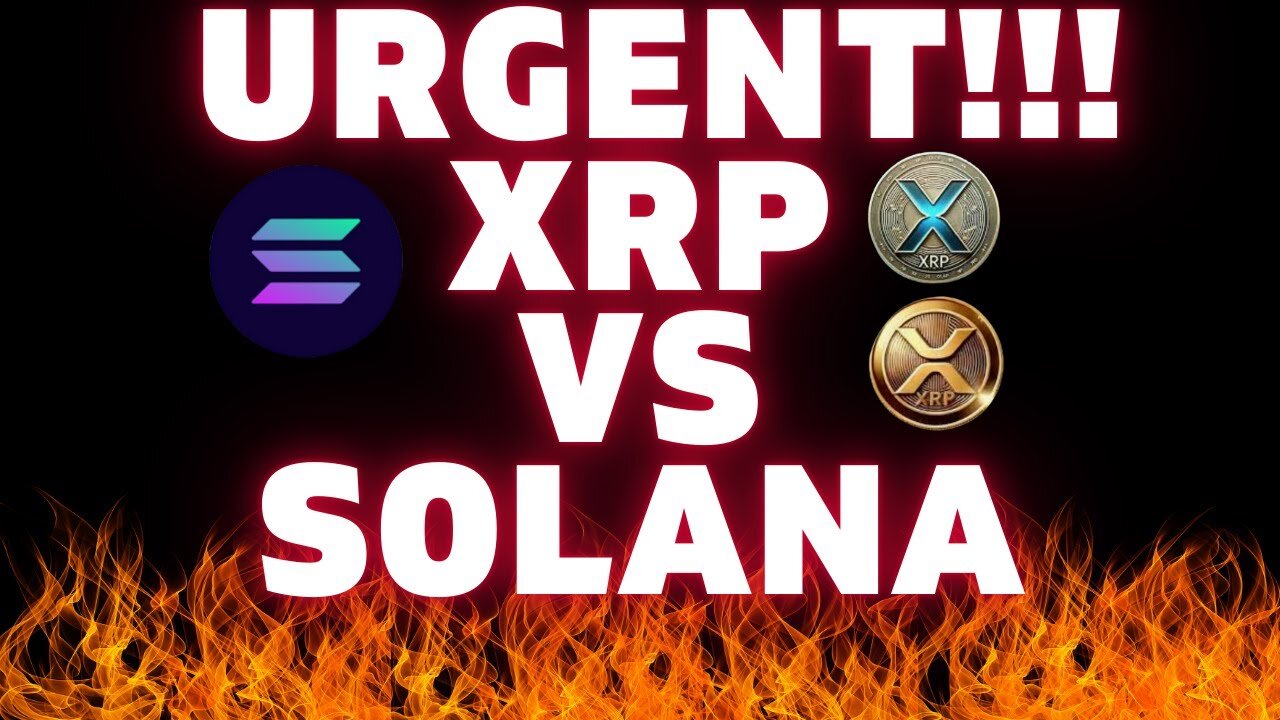 URGENT! 🔥 Crypto is set To EXPLODE! XRP Versus SOLANA (The Predictions Are CRAZY)