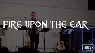 FIRE UPON THE EARTH - WK15 - FIRE UPON THE EAR