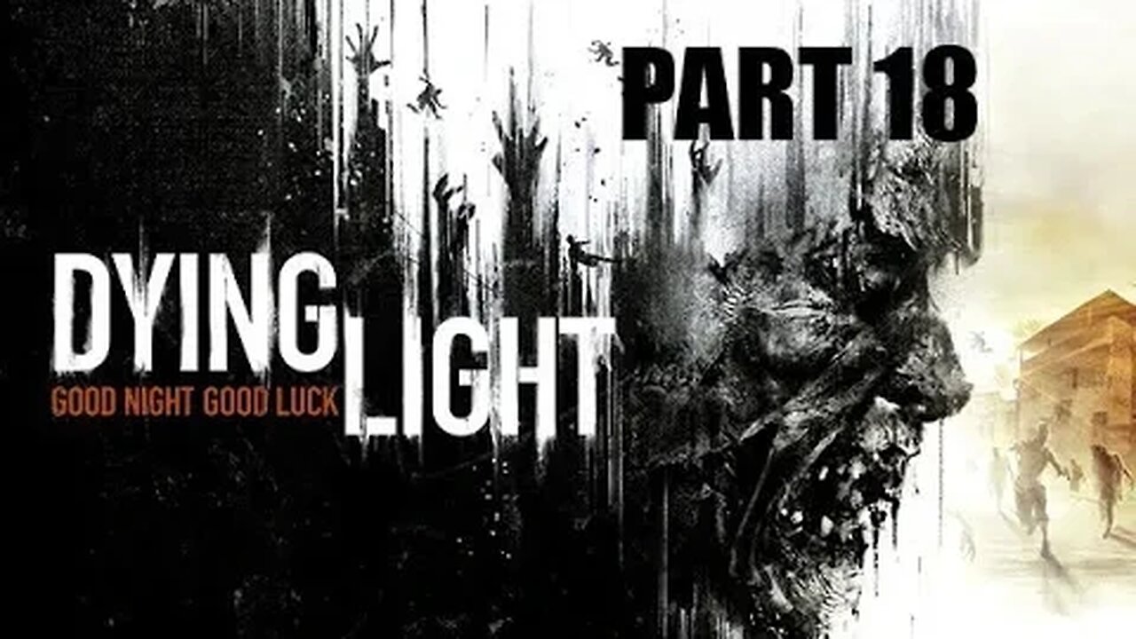 Dying Light Achievement Hunter 100% Complete l PART 18 l