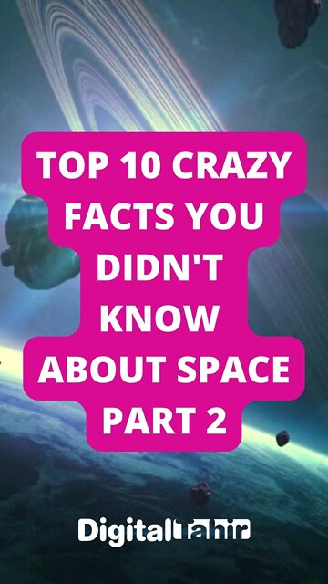 Top 10 Crazy Facts You Didn't Know About Space PART 2