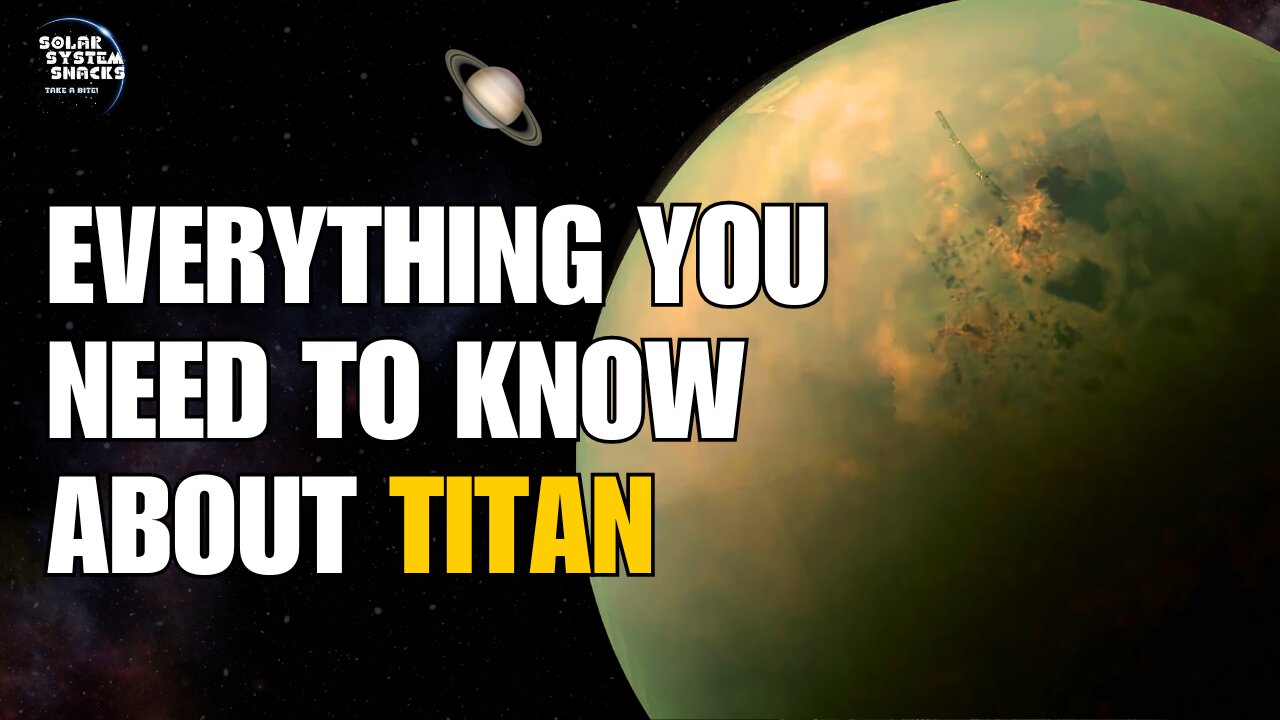 Everything You Need to Know About Titan | Saturn's Moon