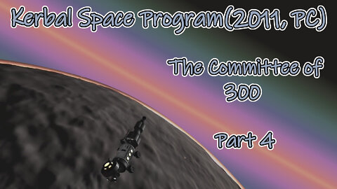 Kerbal Space Program(2011, PC) Longplay - The Committee of 300 Part 4(No Commentary)