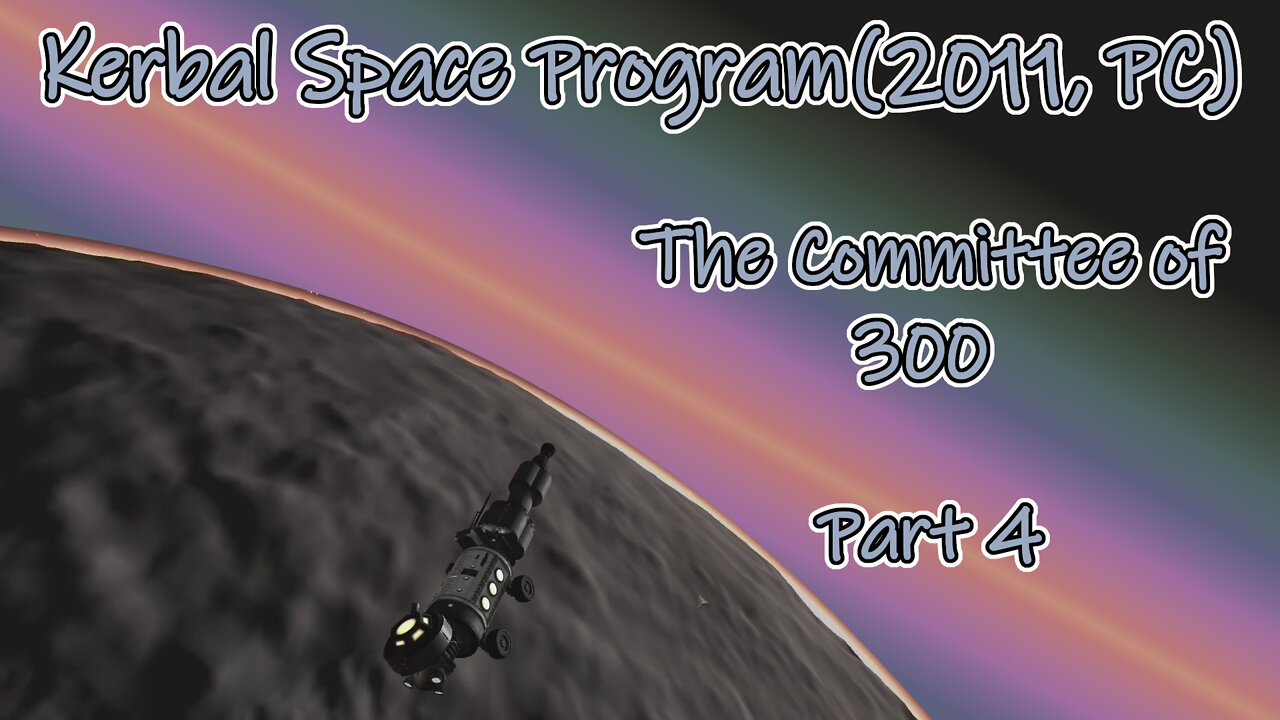 Kerbal Space Program(2011, PC) Longplay - The Committee of 300 Part 4(No Commentary)