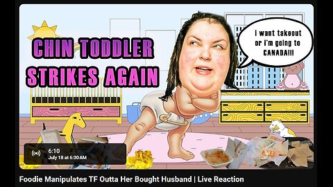 7-18-2024 The YouTube Underground "Foodie Manipulates TF Outta Her Bought Husband" w/ live chat (starts at 9:00)
