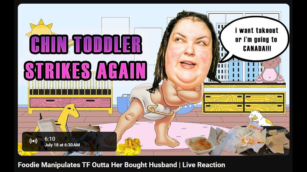 7-18-2024 The YouTube Underground "Foodie Manipulates TF Outta Her Bought Husband" w/ live chat (starts at 9:00)