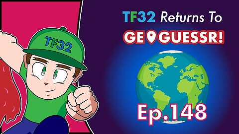 TF32 Returns To GeoGuessr! Ep.148