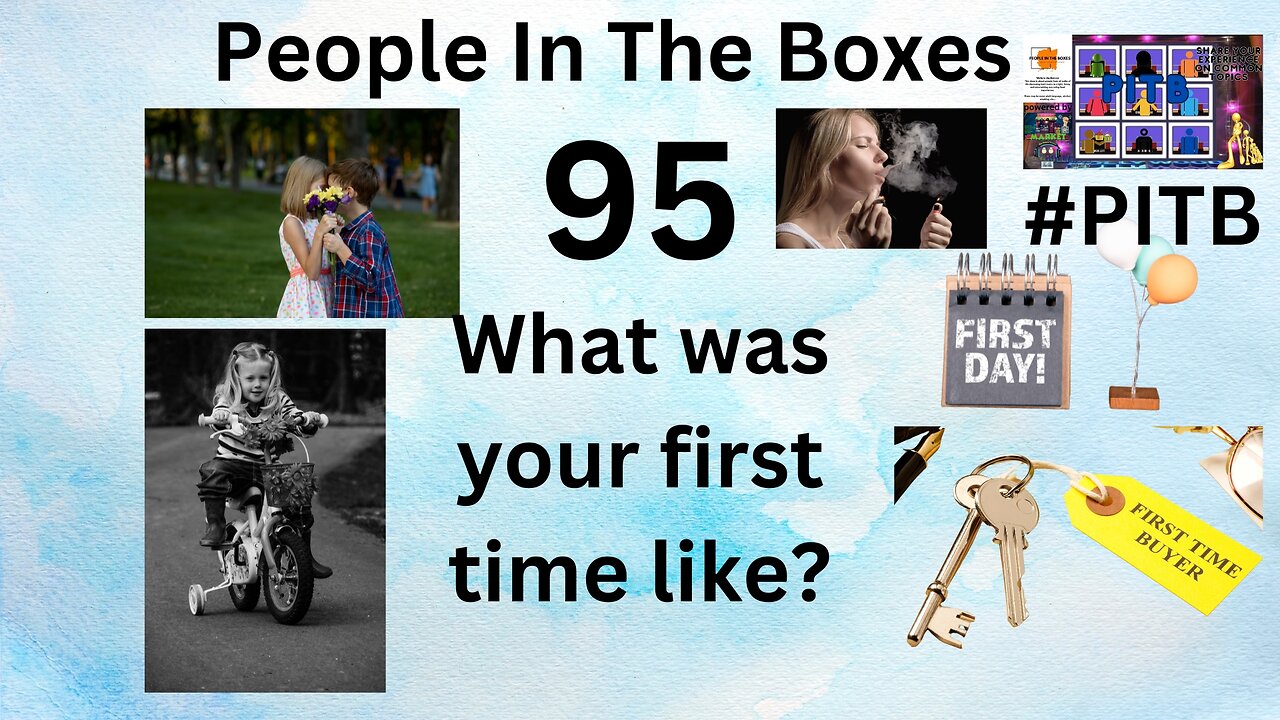 People In The Boxes ep95! What Was Your First Time Like?