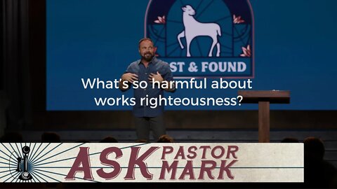 What’s so harmful about works righteousness?