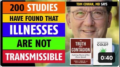 200 studies have found illnesses are not transmissible, says 'Tom Cowan', MD
