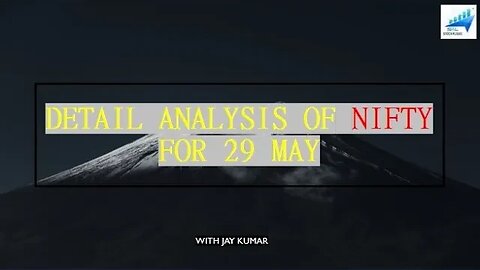 DETAIL ANALYSIS OF NIFTY FOR 29 MAY || WITH JAY KR.