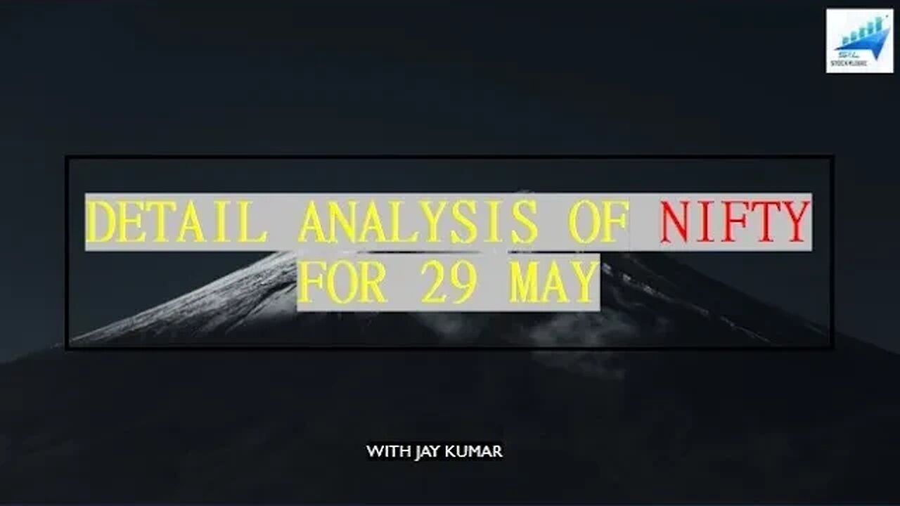 DETAIL ANALYSIS OF NIFTY FOR 29 MAY || WITH JAY KR.