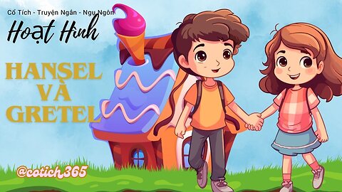 Truyện cổ tích : Hansel và Gretel