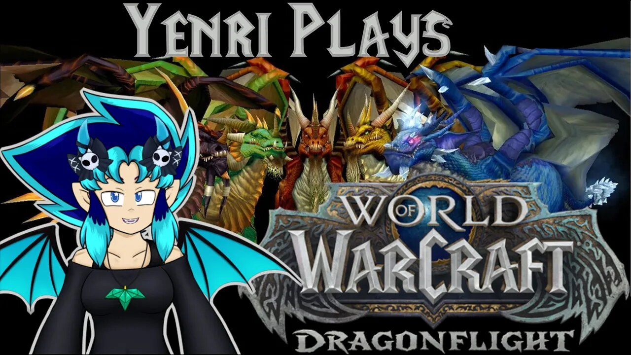 Yenri Plays - WoW DRAGONFLIGHT Ep.3