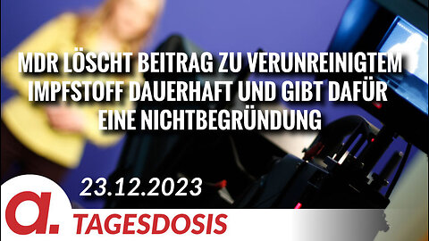 MDR löscht Beitrag zu verunreinigtem Impfstoff und gibt eine Nichtbegründung | Von Norbert Häring