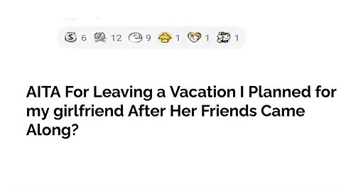 with updates.....LEAVE VACATION HER FRIEND CAME ALONG #reddit