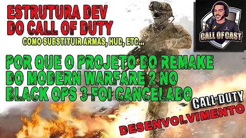 Desenvolvendo na Engine do Call of Duty | Por que o Remake do MW2 no BO3 foi Cancelado?