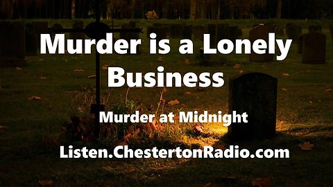 Murder is a Lonely Business - Murder at Midnight