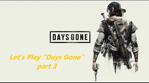 Let's play "Days Gone" part 3