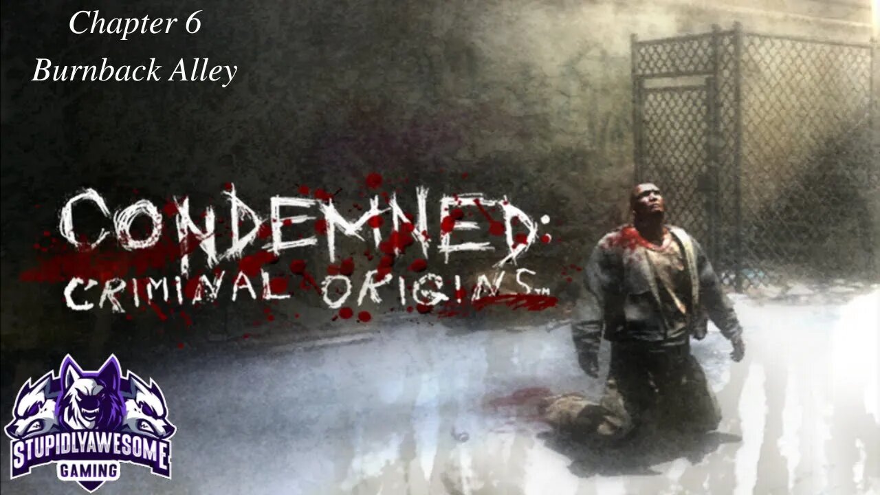 Condemned Criminal Origins ep.6 Burnback Alley