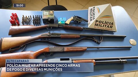 Alto Caparaó: Polícia Militar Apreende Cinco Armas de Fogo e Diversas Munições.