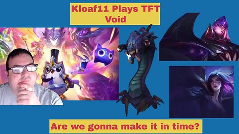 Kloaf11 Plays Team Fight Tactics: Void