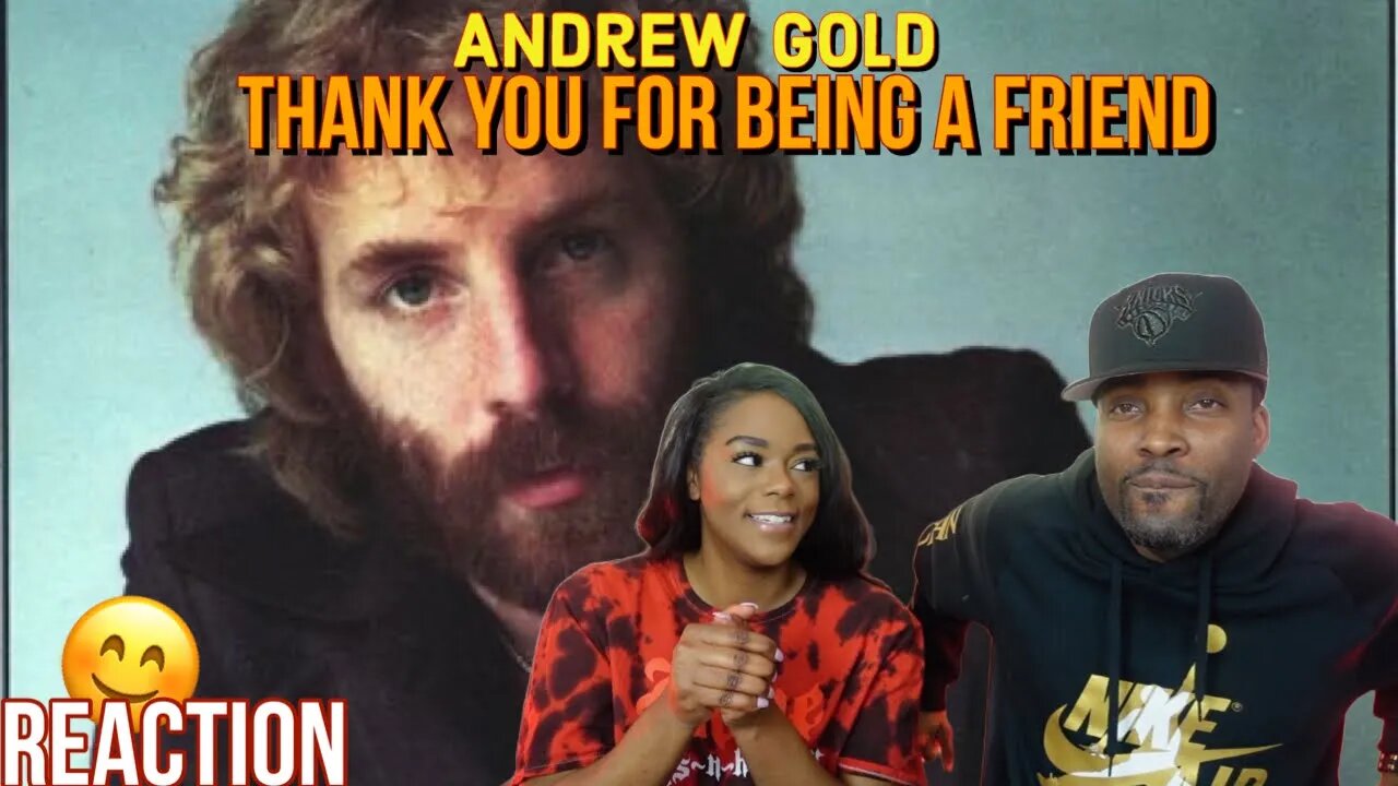 Andrew Gold “Thank You For Being A Friend” Reaction | Asia and BJ