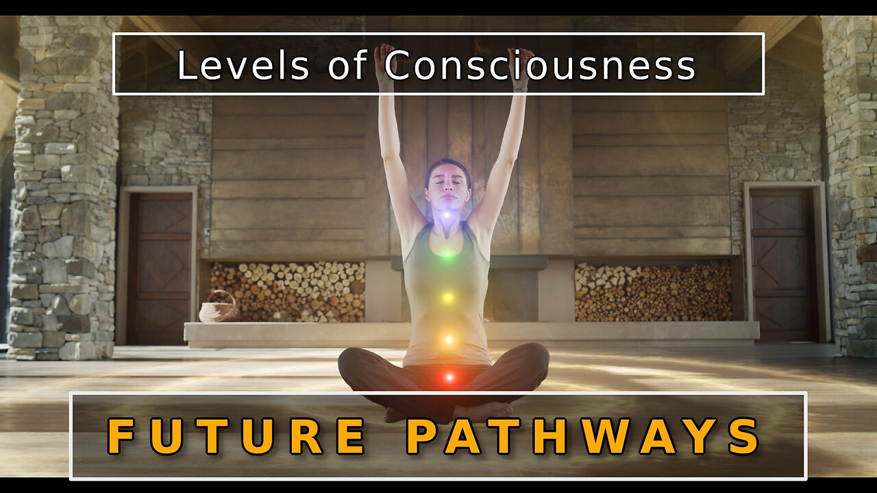 Levels of Consciousness - long