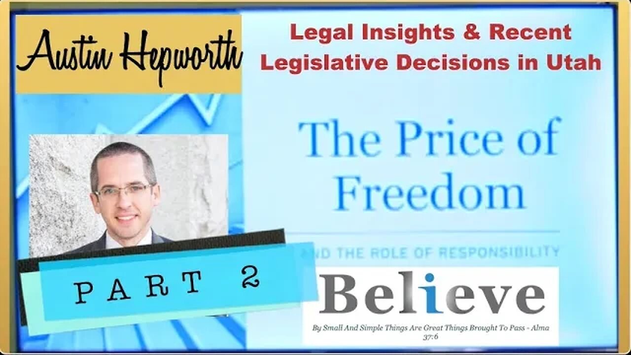 Austin Hepworth: Part 2-Price of Freedom, Believe Network, Legal Insights & Recent Ut. Legislature