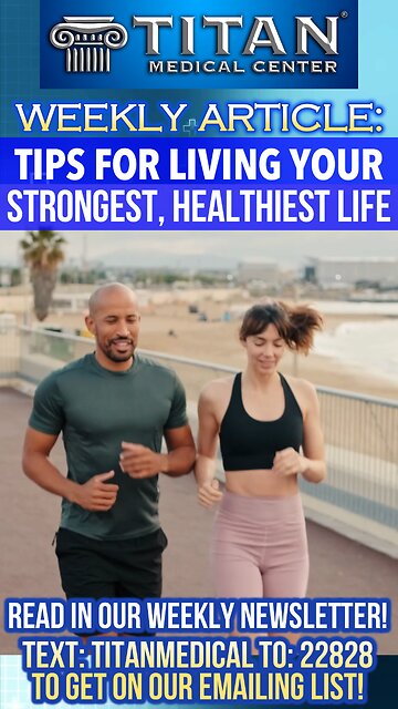 “Tips for living your strongest, healthiest life” article in our #Titan Weekly #Newsletter!
