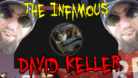 The Infamous David Keller