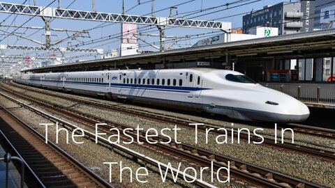 The Fastest Trains In The World