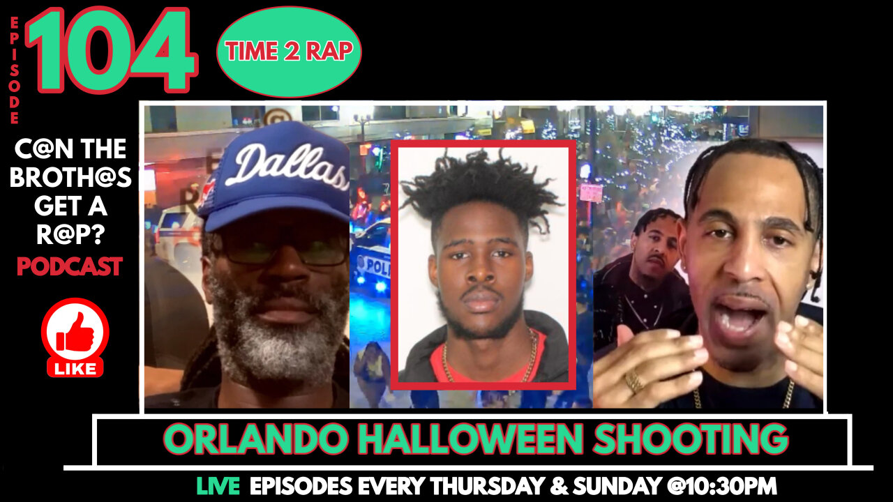 Downtown Orlando Halloween Shooting - Can The Brothas Get A Rap Podcast Episode 104