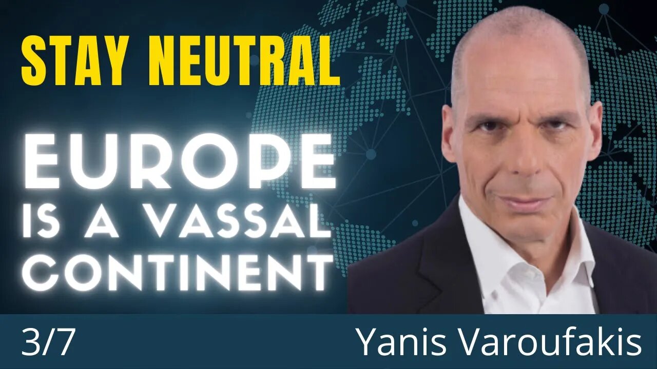 Stay Neutral - Countries Need To Maintain Their Own Position | Yanis Varoufakis