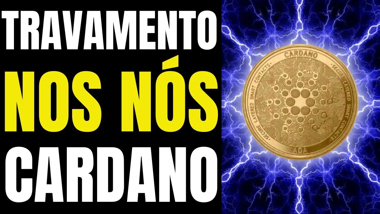 ENTENDA O QUE ACONTECEU COM TRAVAMENTO DA BLOCKCHAIN ADA CARDANO