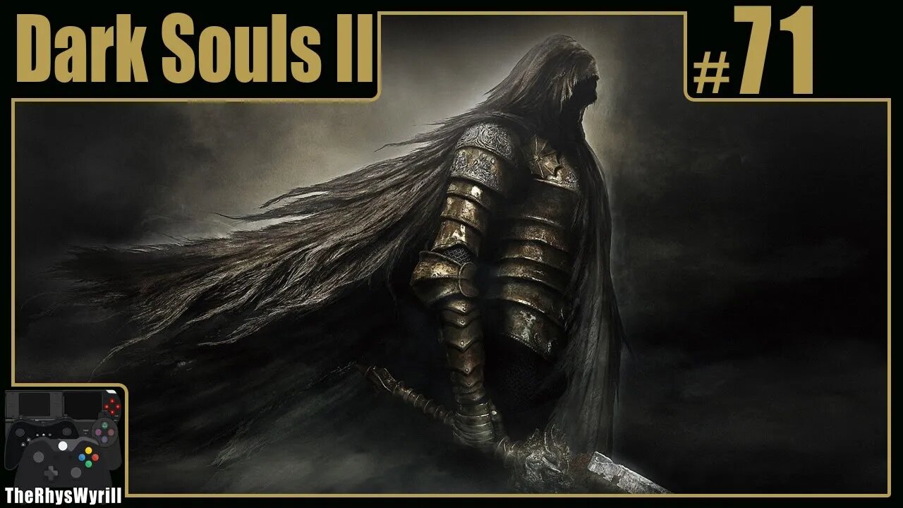 Dark Souls II Playthrough | Part 71