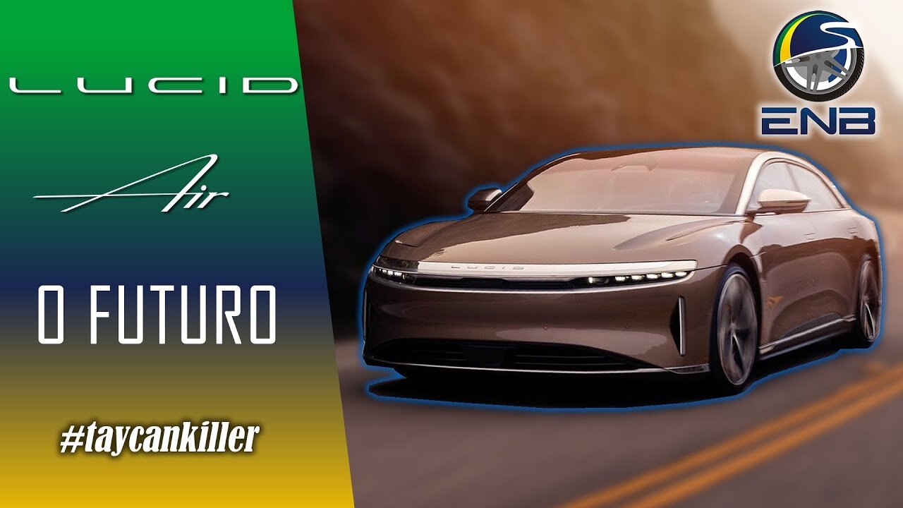 Briefing #11 - Lucid Air, mais revolucionário que a Classe S