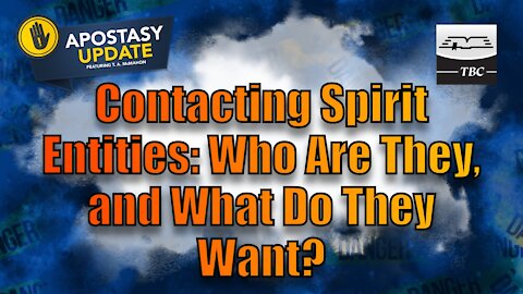 Contacting Spirit Entities: Who Are They, and What Do They Want?