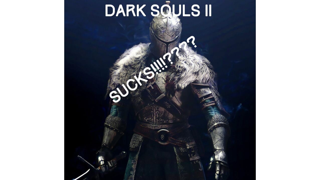 Dark Souls II Is NOT What You Think!