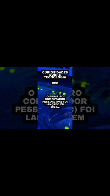 Curiosidades sobre tecnologia #22: o primeiro computador pessoal (pc)