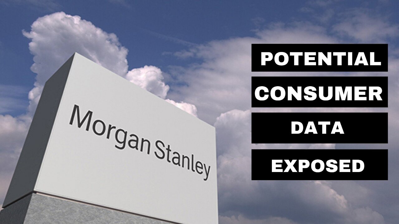 Morgan Stanley Consumer Data Exposed?