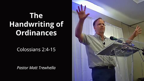 The Handwriting of Ordinances - Colossians 2:4-15