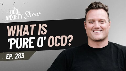 What Is 'Pure O' OCD?