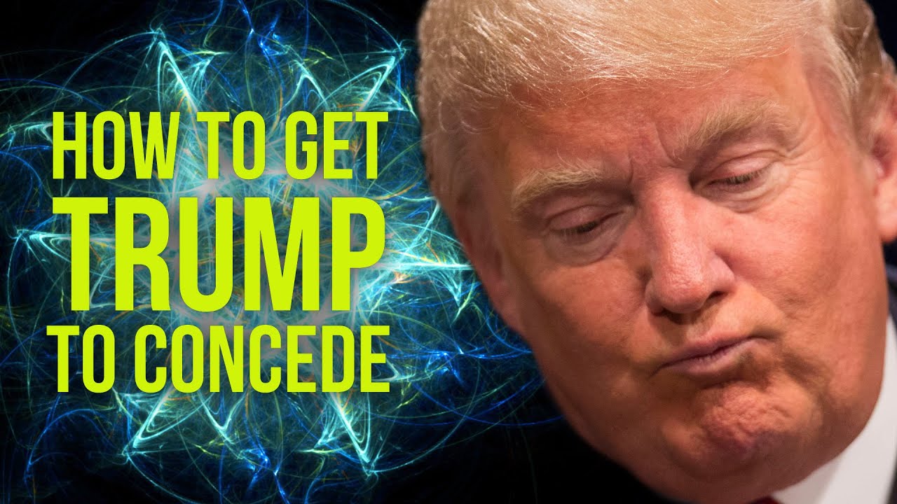 How To Get Trump To Concede