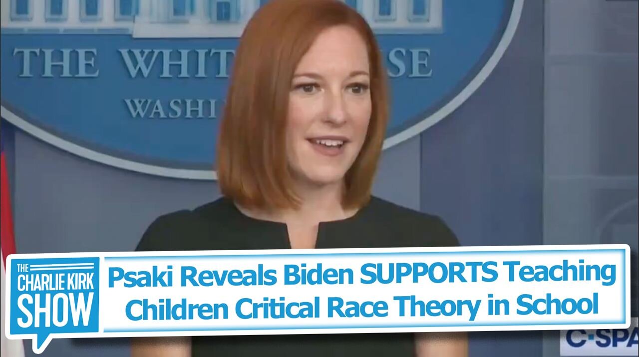 Psaki Reveals Biden SUPPORTS Teaching Children Critical Race Theory in School