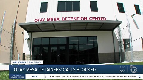 Otay Mesa detainees' calls blocked