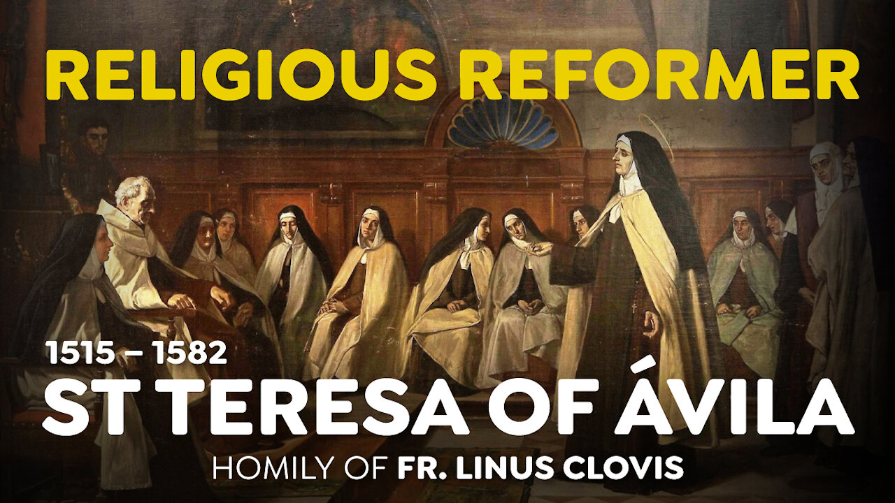 St Teresa of Avila ~ Fr. Linus Clovis