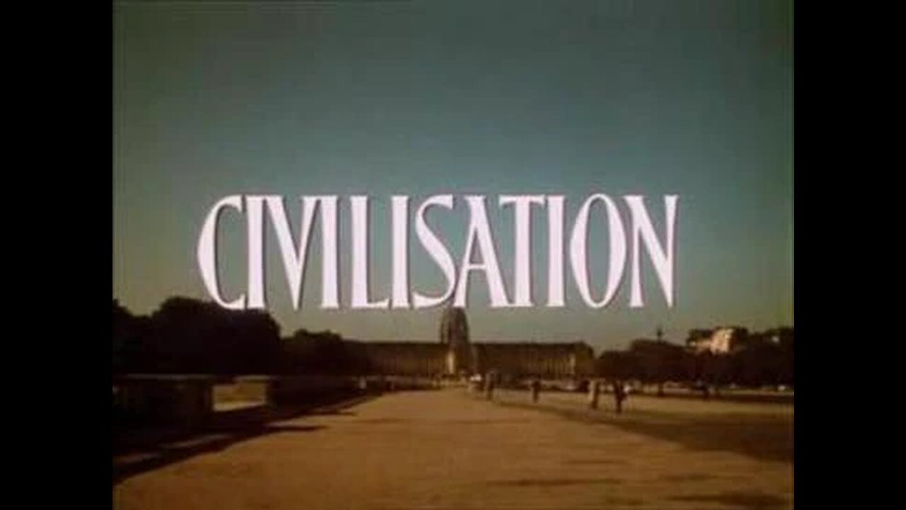 Civilisation - Kenneth Clark - The Skin of Our Teeth - 1/14